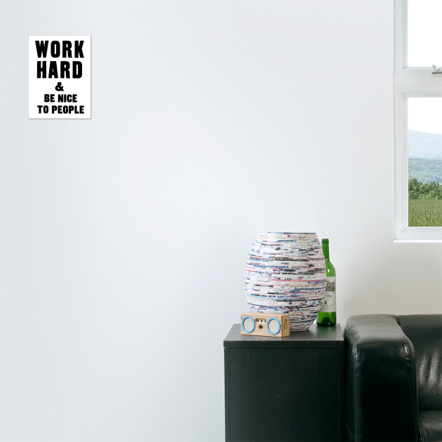 work hard and be nice to people motivational quote by Darksavage